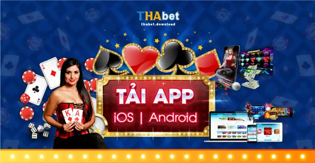 Tải APP THABET  - Hướng dẫn tải THA trên Android và iOS đơn giản